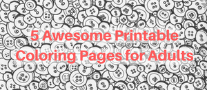 5 Awesome Printable Coloring Pages for Adults